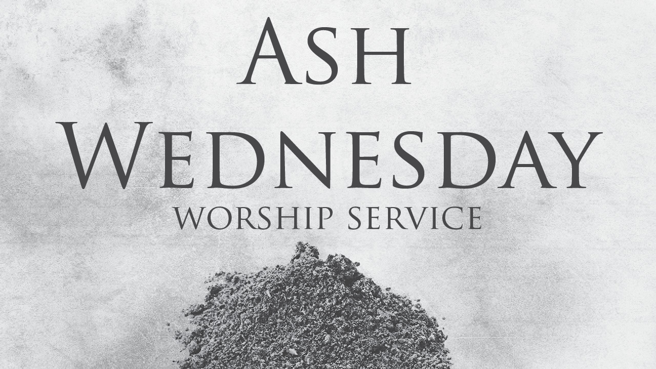 Grey textured background with pile of ashes and Ash Wednesday Worship title text
