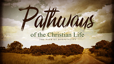 Pathways of the Christian Life-the path of hospitality